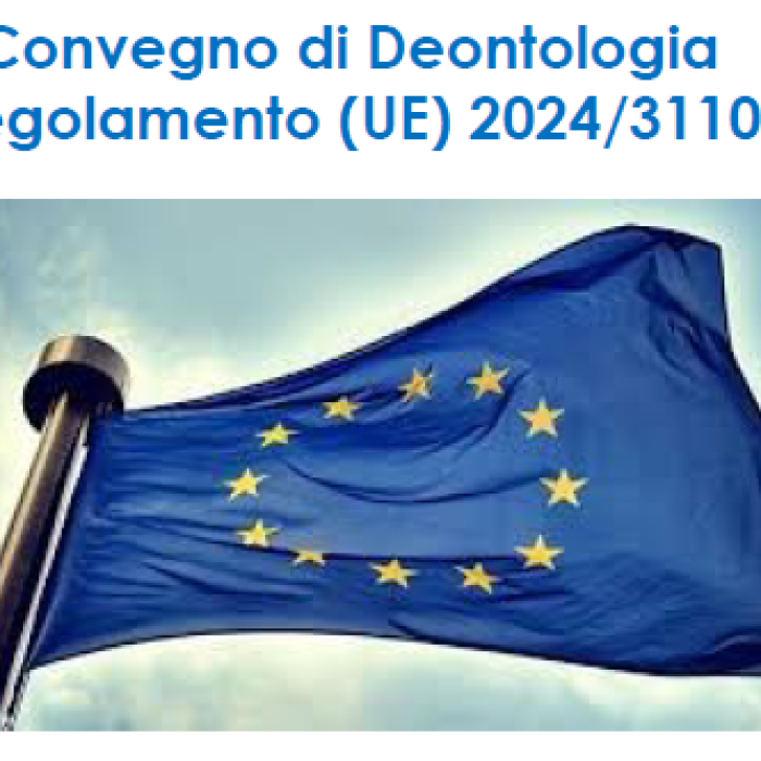 Convegno di Deontologia “Regolamento (UE) 2024/3110”