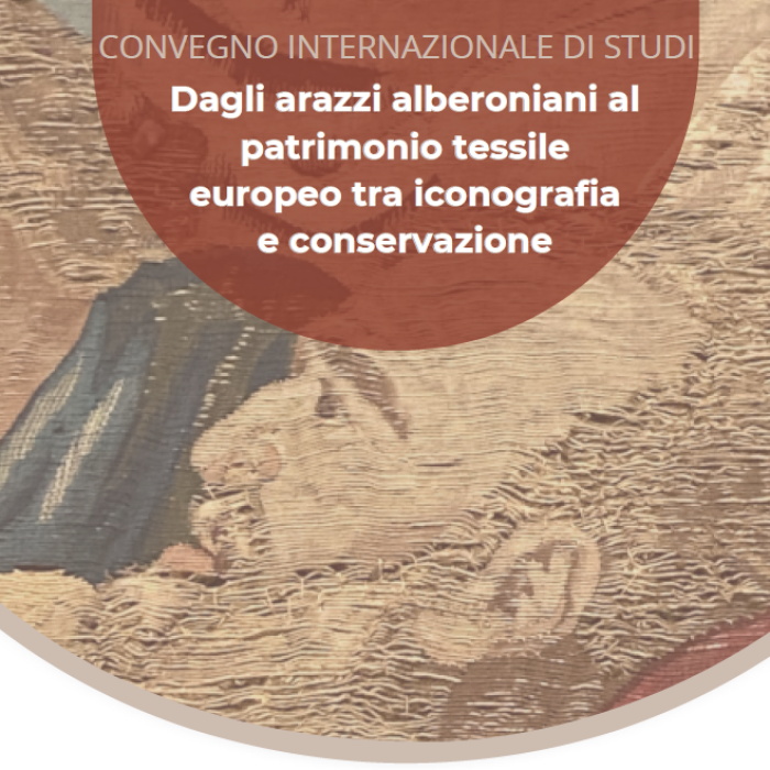 Convegno internazionale di Studi “Dagli arazzi alberoniani al patrimonio tessile europeo tra iconografia e conservazione”