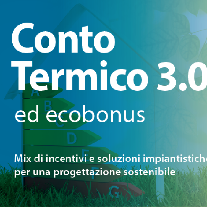 Seminario tecnico gratuito “Conto termico 3.0 ed ecobonus. Mix di incentivi e soluzioni impiantistiche”