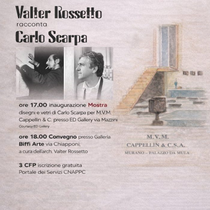 Evento “Valter Rossetto racconta Carlo Scarpa” Mostra + Convegno